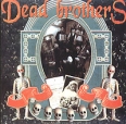 The Dead Brothers Dead Music For Dead People Формат: Audio CD (Jewel Case) Дистрибьюторы: VooDoo Rhythm Records, Союз, ZAKAT Лицензионные товары Характеристики аудионосителей 2003 г Альбом инфо 3251c.
