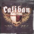 Caliban Opposite From Within Формат: Audio CD Дистрибьютор: Roadrunner Records Лицензионные товары Характеристики аудионосителей 2004 г Альбом: Импортное издание инфо 10782h.