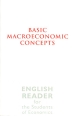 Basic Macroeconomic Concepts English Reader for the Students of Economics Издательство: Менеджер, 2004 г Мягкая обложка, 144 стр ISBN 5-8346-0253-3 Тираж: 3000 экз Формат: 84x108/32 (~130х205 мм) инфо 12717h.